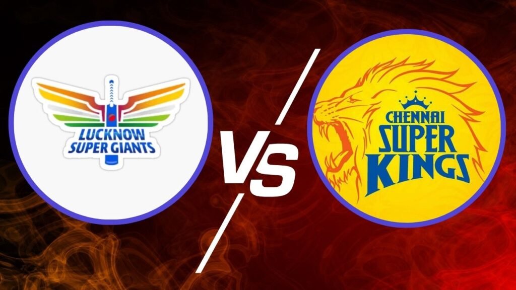 Lucknow Super Giants vs Chennai Super Kings