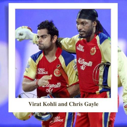 Virat Kohli and Chris Gayle