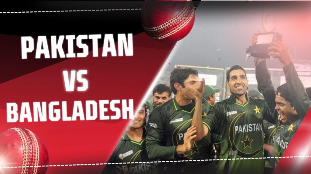 Pakistan National Cricket Team vs Bangladesh