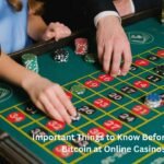 Important Things to Know Before Using Bitcoin at Online Casinos