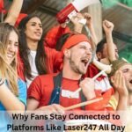Why Fans Stay Connected to Platforms Like Laser247 All Day